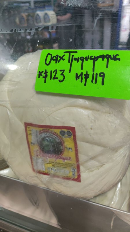 123: kilo queso Oaxaca pasillo 4 local 150