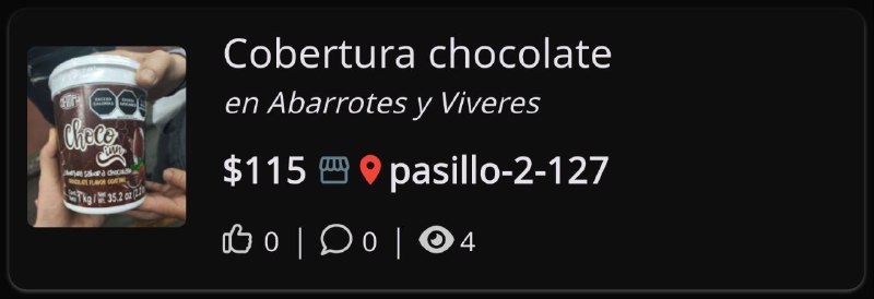 Mira este producto: Cobertura chocolatePrecio: $115.0Ubicación: pasillo-2-127Link: 